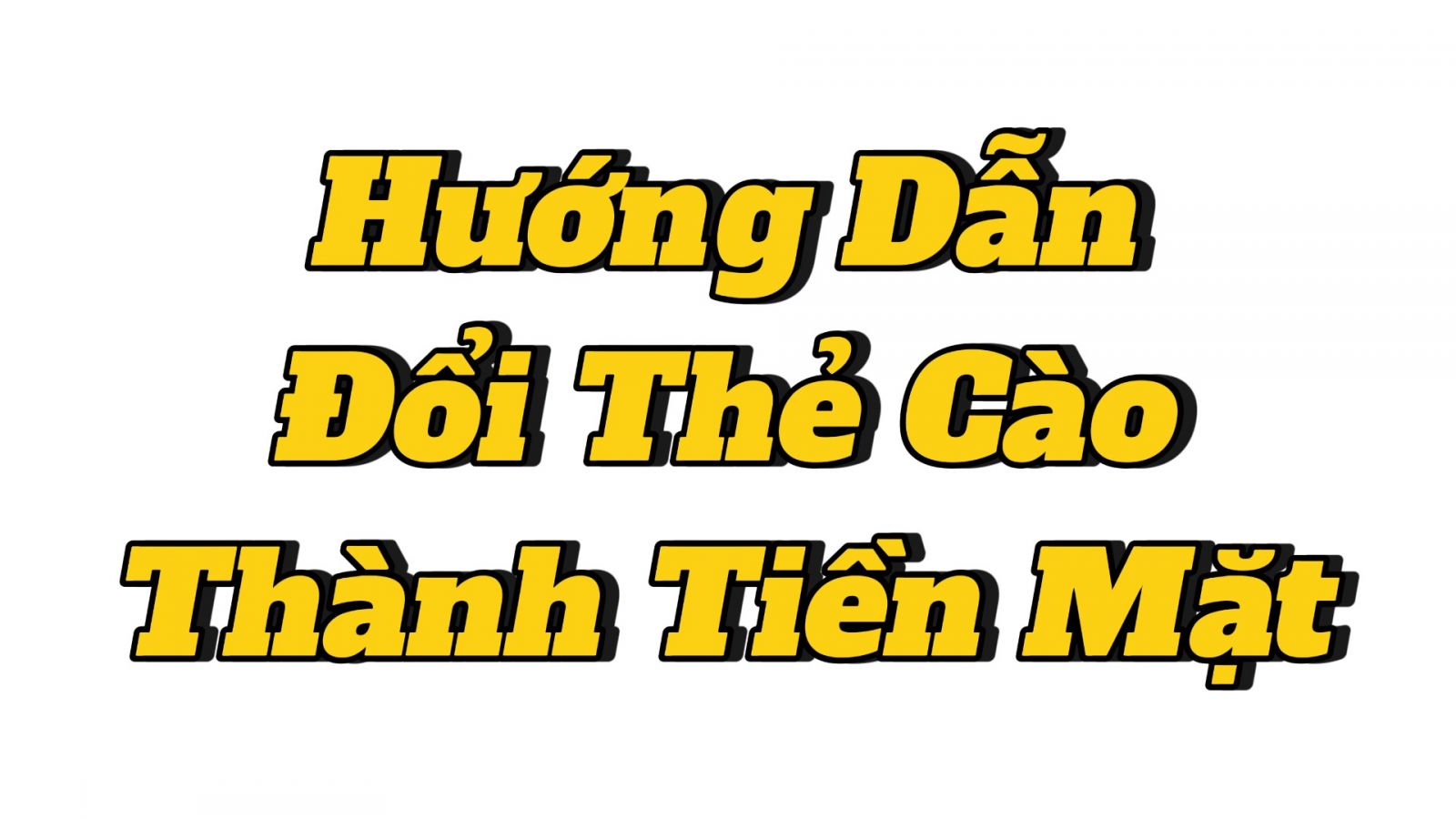 Hướng dẫn đổi thẻ cào thành tiền mặt